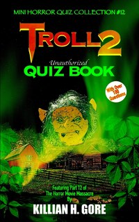 Front cover_Troll 2 Unauthorized Quiz Book