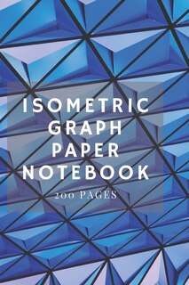 Isometric Graph Paper: Isometric Grid Paper 3D Drawing Book