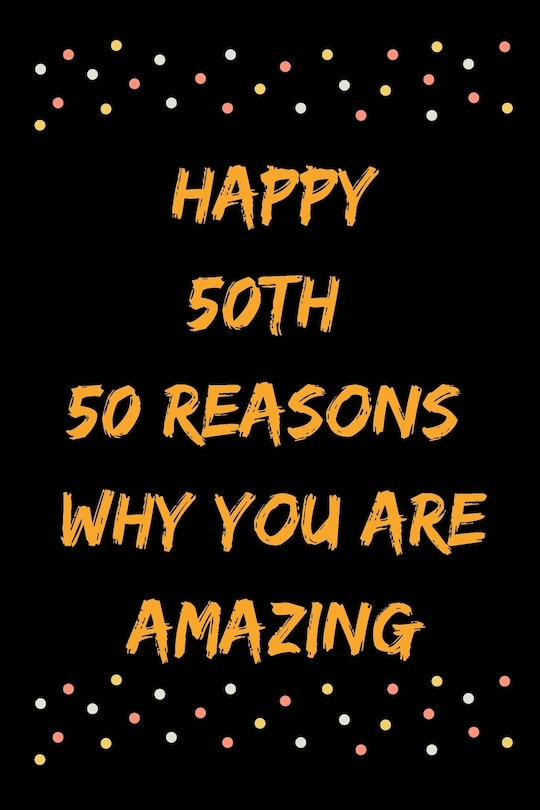 Couverture_Happy 50th 50 Reasons Why You Are Amazing