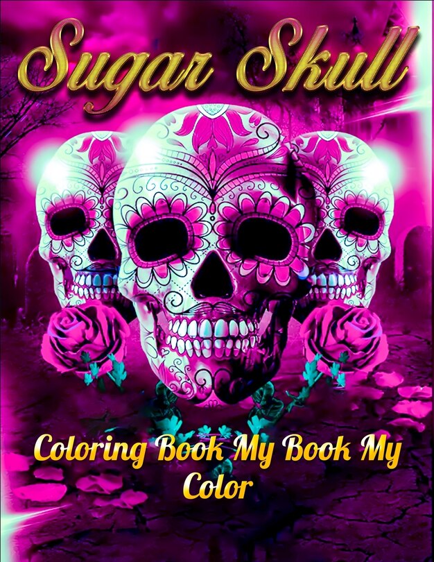 Couverture_Sugar Skull Coloring Book My Book My Color