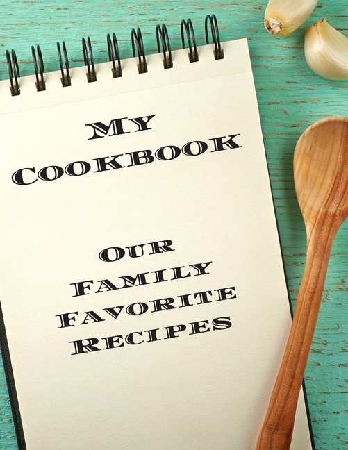 Front cover_My Cookbook Our Family Favorite Recipes