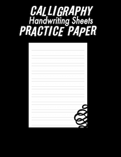 Calligraphy Handwriting Paper For Beginner Practice: Calligraphy Writing Paper And Workbook For Beginners, 100 Sheet Pages for Writing Practice, Lettering Practice Pad Handwriting Paper 8.5x11in, Lettering Practice Book (Calligraphy Fans) Lettering