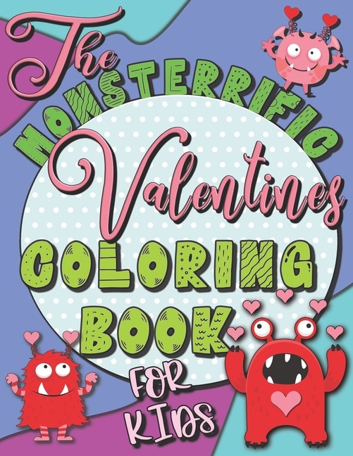 Couverture_The MONS-TERRIFIC Valentines Coloring Book for Kids