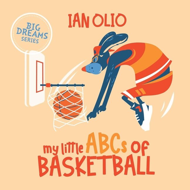 Couverture_My Little ABCs of Basketball. Big dreams series.