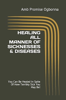 Front cover_Healing All Manner of Sicknesses & Diseases