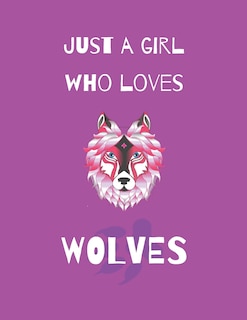 Front cover_Just A Girl Who Loves Wolves