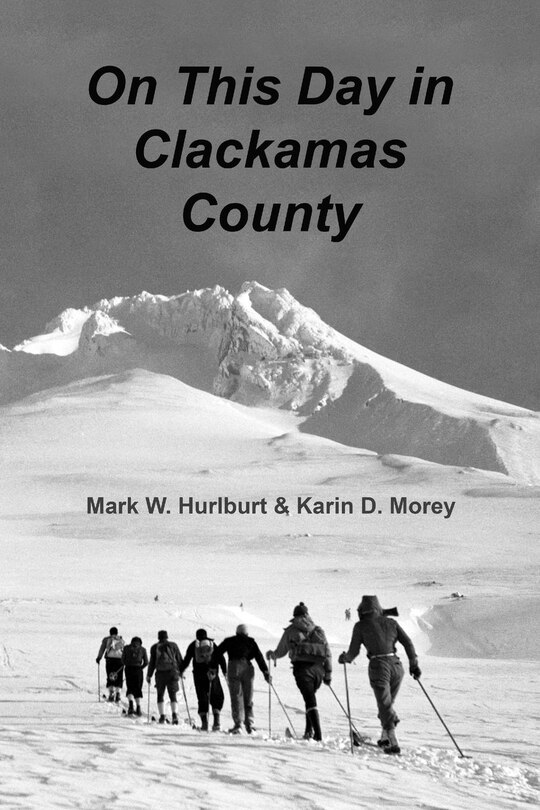 Front cover_On This Day in Clackamas County