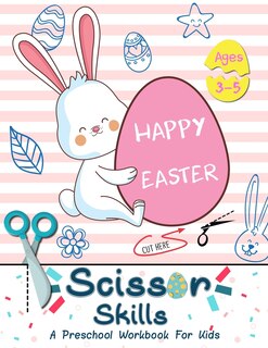 Front cover_Happy Easter Scissor Skills A Preschool Workbook for Kids Ages 3-5