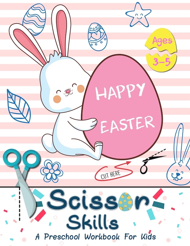 Front cover_Happy Easter Scissor Skills A Preschool Workbook for Kids Ages 3-5