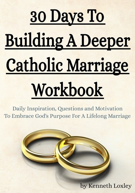 Front cover_30 Days To Building A Deeper Catholic Marriage Workbook