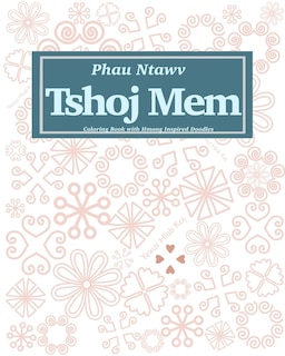 Phau Ntawv Tshoj Mem (Translation: Coloring Book with Hmong Inspired Doodles)