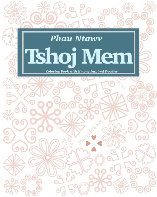 Phau Ntawv Tshoj Mem (Translation: Coloring Book with Hmong Inspired Doodles)