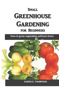 Front cover_Small Greenhouse Gardening for Beginners