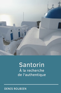 Couverture_Santorin. A la recherche de l'authentique