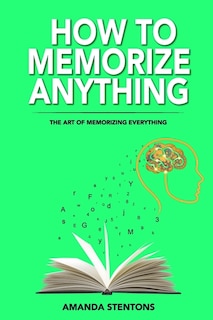 Couverture_How To Memorize Anything