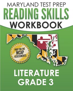 MARYLAND TEST PREP Reading Skills Workbook Literature Grade 3: Preparation for the MCAP English Language Arts Assessments