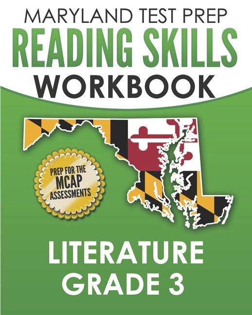 MARYLAND TEST PREP Reading Skills Workbook Literature Grade 3: Preparation for the MCAP English Language Arts Assessments