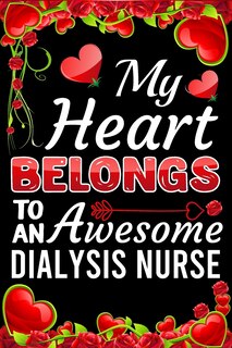 Front cover_My Heart Belongs To An Awesome Dialysis Nurse
