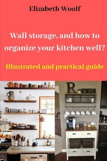 Front cover_Wall storage, and how to organize your kitchen well?