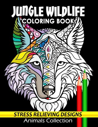 Jungle Wildlife Coloring Book: Animals Adults Coloring Book Stress Relieving Designs Patterns