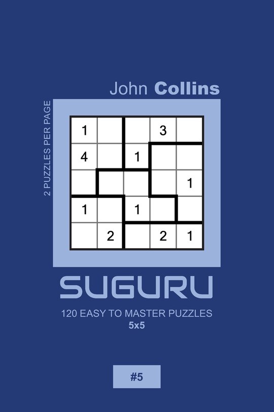 Front cover_Suguru - 120 Easy To Master Puzzles 5x5 - 5