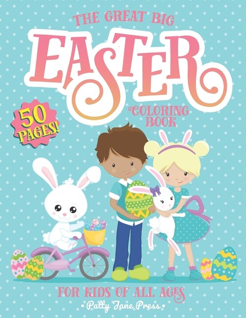 Easter Coloring Book For Kids of All Ages: Easter Basket Filler for Girls and Boys Ages 4-8, 2-5 Easter Bunny Gift To Color