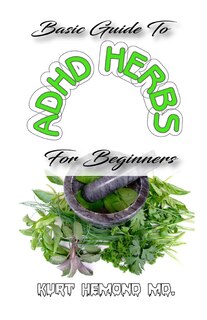 Front cover_Basic Guide To ADHD Herbs For Beginners