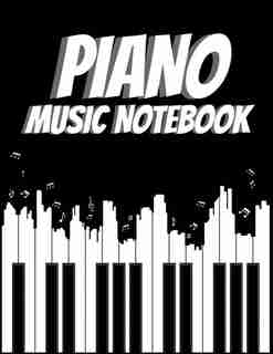 Piano music notebook: blank sheet music notebook for kids, 110 pages, 8.5 x 11, tiger kids book, blank sheet music notebook music manuscript paper by Special Occasions Music Notebooks