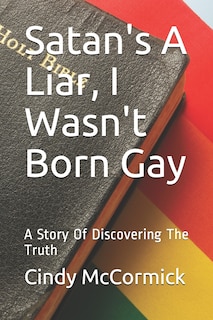 Front cover_Satan's A Liar, I Wasn't Born Gay