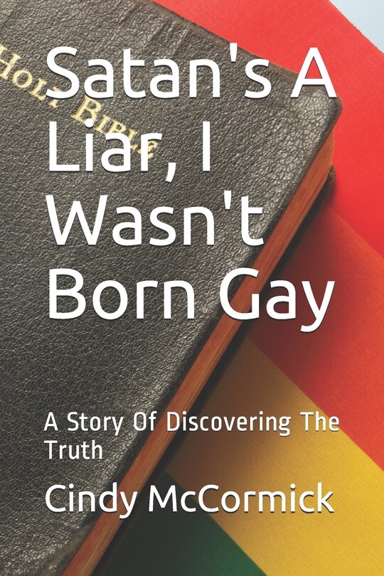 Front cover_Satan's A Liar, I Wasn't Born Gay