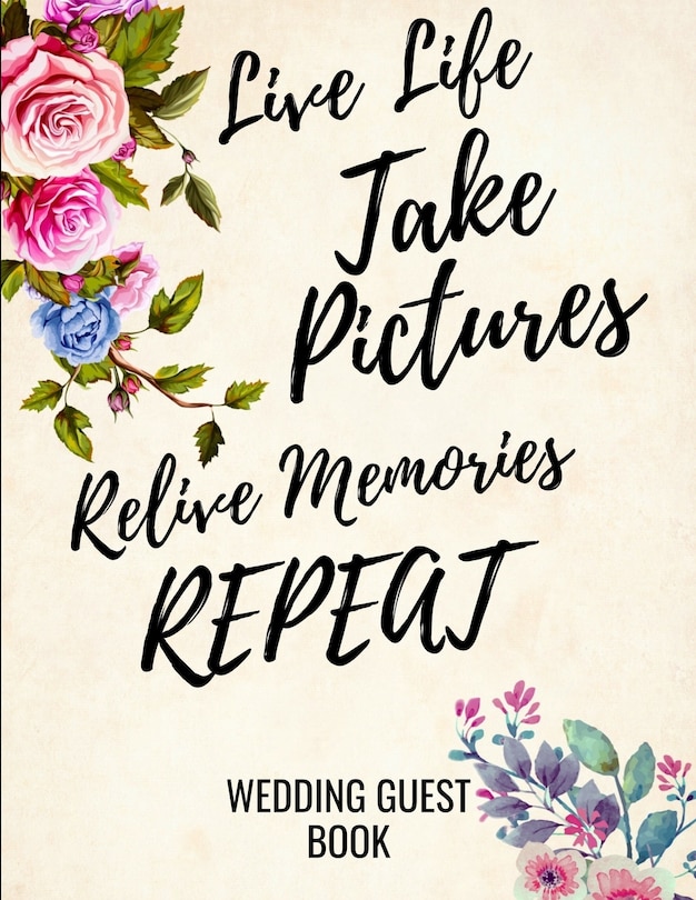 Front cover_Live Life Take Pictures Relive Memories Repeat