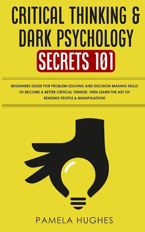 Front cover_Critical Thinking & Dark Psychology Secrets 101