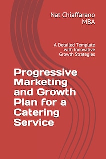 Front cover_Progressive Marketing and Growth Plan for a Catering Service