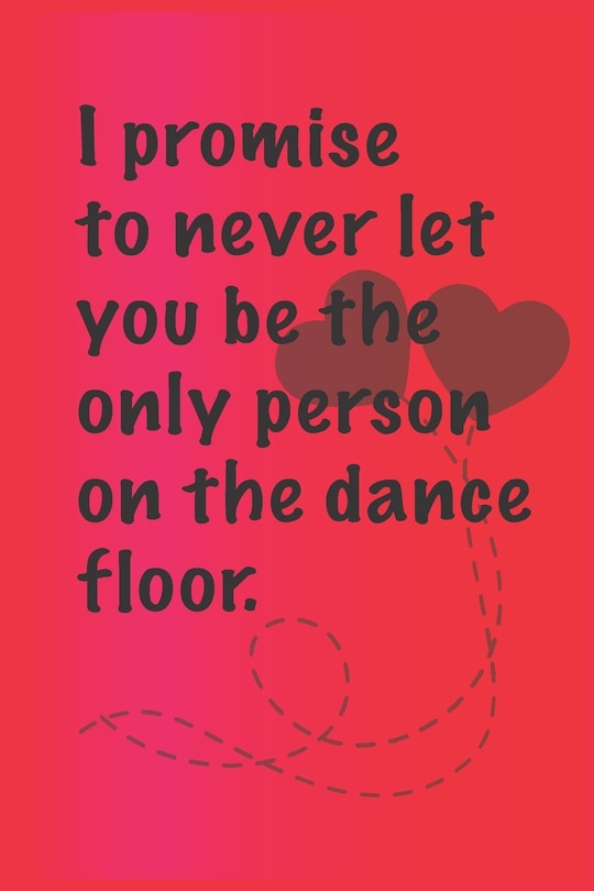 Couverture_I promise to never let you be the. only person on the dance floor.