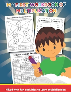 Front cover_My First Workbook of Multiplication Filled with fun activities to learn multiplication