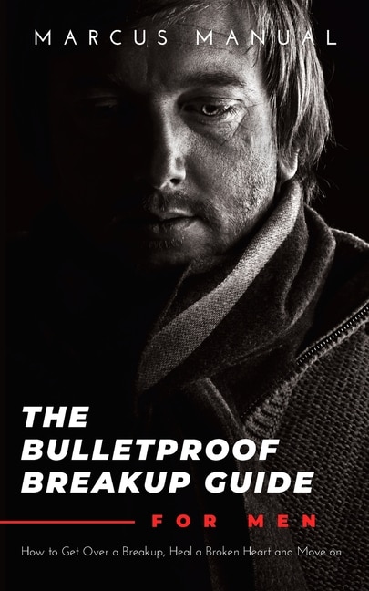 Front cover_The Bulletproof Breakup Guide for Men