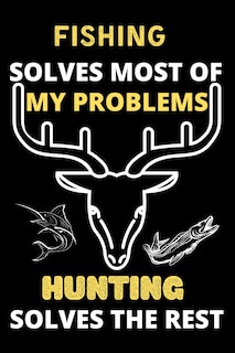 Couverture_Fishing solves most of my problems hunting solves the rest