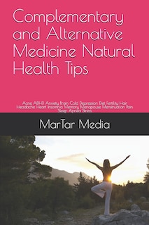 Couverture_Complementary and Alternative Medicine Natural Health Tips