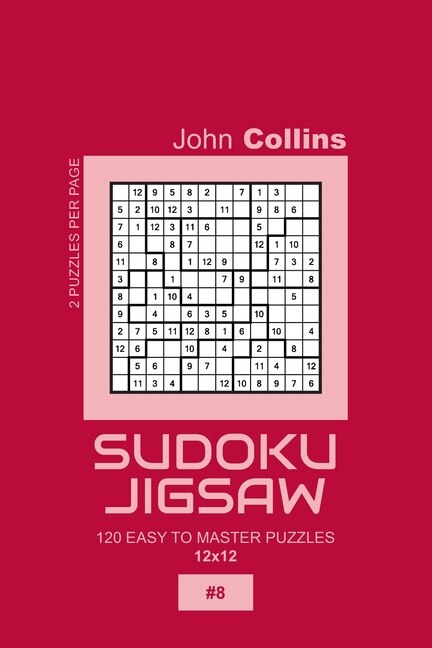 Couverture_Sudoku Jigsaw - 120 Easy To Master Puzzles 12x12 - 8