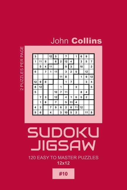 Front cover_Sudoku Jigsaw - 120 Easy To Master Puzzles 12x12 - 10