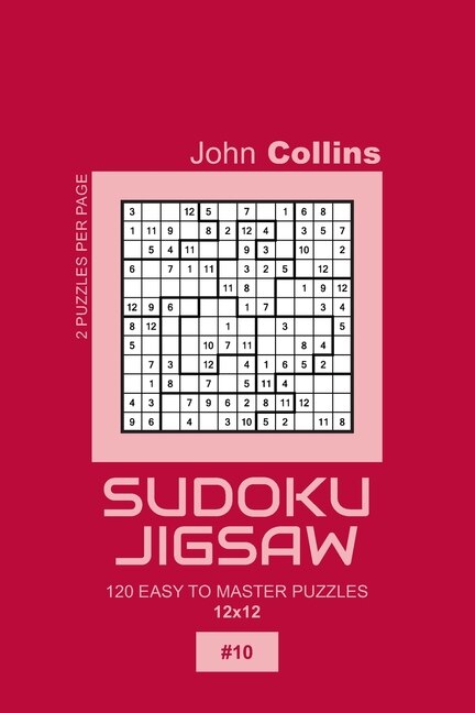 Sudoku Jigsaw - 120 Easy To Master Puzzles 12x12 - 10