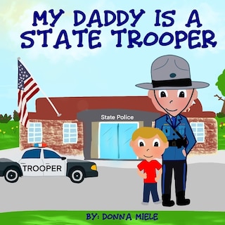 Front cover_My Daddy is a State Trooper
