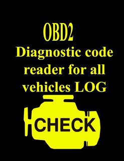 Diagnostic Code Reader For All Vehicles Log: Automotive Book For Obd2 Scanner Record All Faults Vehicle