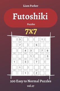 Front cover_Futoshiki Puzzles - 200 Easy to Normal Puzzles 7x7 vol.27