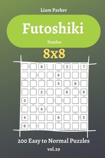 Front cover_Futoshiki Puzzles - 200 Easy to Normal Puzzles 8x8 vol.29