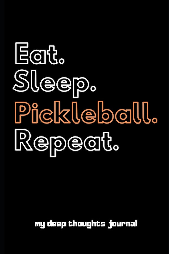 Front cover_Eat. Sleep. Pickleball. Repeat.