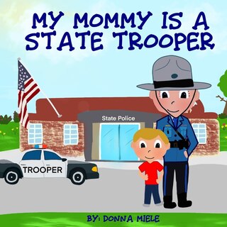 Front cover_My Mommy is a State Trooper