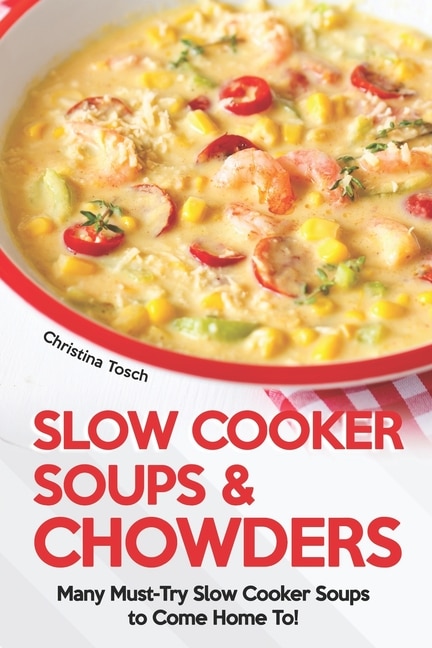 Front cover_Slow Cooker Soups & Chowders