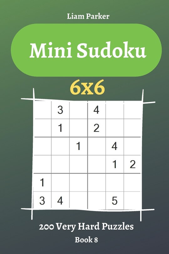 Front cover_Mini Sudoku - 200 Very Hard Puzzles 6x6 (book 8)