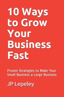 Front cover_10 Ways to Grow Your Business Fast